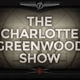 The Charlotte Greenwood Show