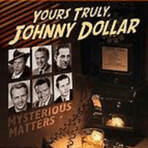 Yours Truly, Johnny Dollar